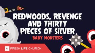 Redwoods-Revenge-and-Thirty-Pieces-of-Silver-Baby-Monsters-Pt.-4-Pastor-Levi-Lusko_fae3a024-attachment