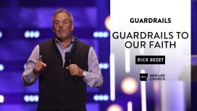 Guardrails to Our Faith – Rick Bezet
