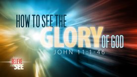 How to See the Glory of God – Pastor Jeff Schreve – From His Heart Ministries