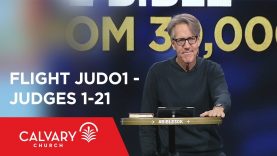 Judges 1-21 – The Bible from 30,000 Feet  – Skip Heitzig – Flight JUD01
