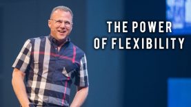 Pastor John Siebeling – The Power of Flexibility