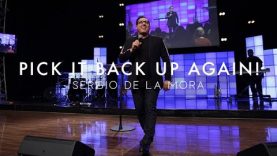 Pick It Back Up Again! By Pastor Sergio De La Mora