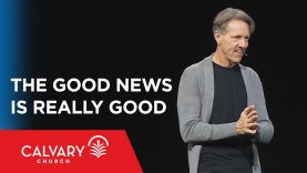 The Good News IS Really Good – Acts 2:47 – Skip Heitzig