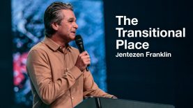 The Transitional Place | Jentezen Franklin