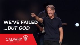 We’ve Failed…but God – Nehemiah 9 – Skip Heitzig