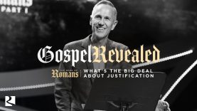 What’s the Big Deal About Justification? | Gospel Revealed – #8 | Pastor John Lindell