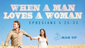 When a Man Loves a Woman – Pastor Jeff Schreve