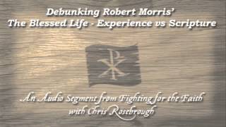 Debunking-Robert-Morris-The-Blessed-Life-Experience-vs-Scripture-attachment