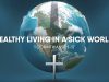 HEALTHY-LIVING-IN-A-SICK-WORLD-Part-1-Sermon-Dr-Michael-Youssef-attachment