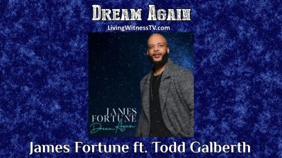 James-Fortune-ft.-Todd-Galberth-Dream-Again-audio-attachment