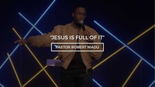 Jesus-Is-Full-Of-It-Pastor-Robert-Madu-attachment