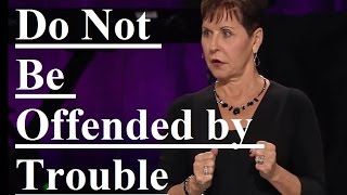 Joyce-Meyer-Do-Not-Be-Offended-by-Trouble-Sermon-2017-attachment