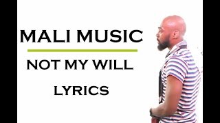 MALI-MUSIC-NOT-MY-WILL-Official_Lyrics-attachment