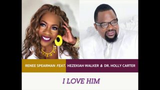 Renee-Spearman-ft.-Hezekiah-Walker-Dr.-Holly-Carter-I-Love-Him-attachment