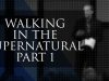 Sunday-08-05-18-Walking-in-the-Supernatural-Part-1-Lawson-Perdue-attachment