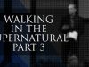 Sunday-08-26-18-Walking-in-the-Supernatural-Part-3-Lawson-Perdue-attachment