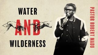 The-Water-And-The-Wilderness-Pastor-Robert-Madu-attachment