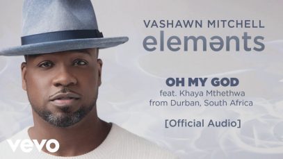 VaShawn-Mitchell-Oh-My-God-Durban-South-Africa-Official-Audio-ft.-Khaya-Mthethwa-attachment