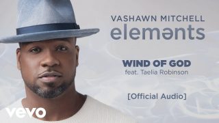 VaShawn-Mitchell-Wind-of-God-Official-Audio-ft.-Taelia-Robinson-attachment