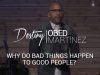 Why-Do-Bad-Things-Happen-to-Good-People-Pastor-Obed-Martinez-attachment