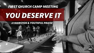 You-Deserve-It-JJ-Hairston-Youthful-Praise-Keys-Cam-First-Church-Camp-Meeting-attachment