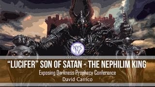 Lucifer-the-Son-Of-Satan-The-Nephilim-King-David-Carrico-Exposing-Darkness-Prophecy-Conference-attachment