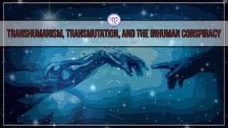 Transhumanism-Transmutation-and-the-Inhuman-Conspiracy-w-David-Carrico-attachment