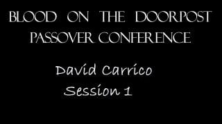 True-and-False-Passover-David-Carrico-Blood-on-the-Doorpost-Passover-Conference-2017-attachment