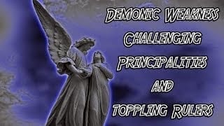 Demonic-Weakness-Challenging-Principalities-and-Toppling-Rulers-Marathon-Show-attachment