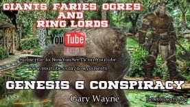 Genesis-6-Conspiracy-Gary-Wane-Now-You-See-TV-Giants-Faries-Ogres-and-Ring-Lords-attachment