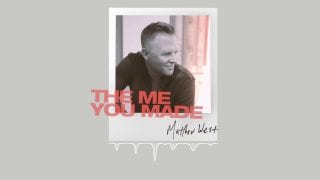 Matthew-West-The-Me-You-Made-Official-Audio-attachment