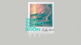 Matthew-West-Too-Young-Too-Soon-Official-Audio-attachment